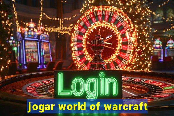 jogar world of warcraft